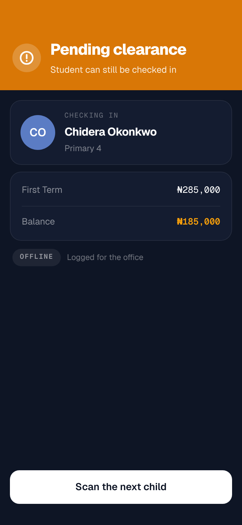 A drop-off scan in the Chalka Staff app reading Pending clearance, student can still be checked in, with the child's outstanding balance shown and logged for the office.